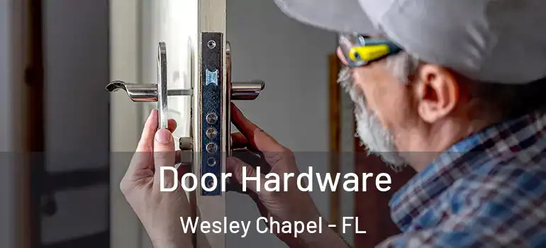 Door Hardware Wesley Chapel - FL