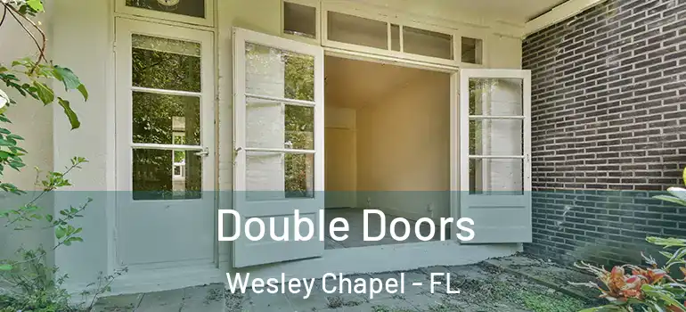 Double Doors Wesley Chapel - FL