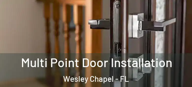 Multi Point Door Installation Wesley Chapel - FL
