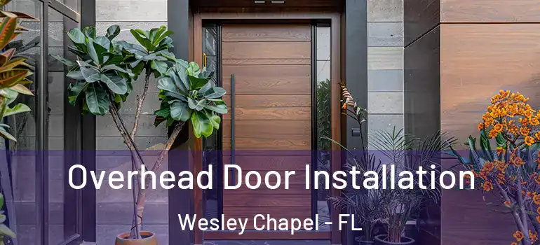 Overhead Door Installation Wesley Chapel - FL