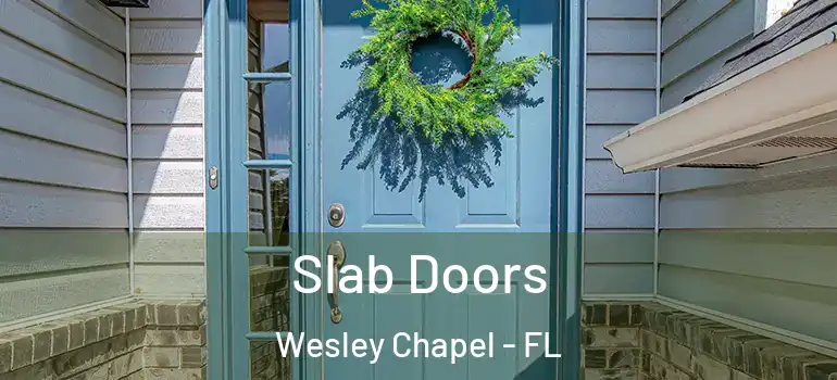Slab Doors Wesley Chapel - FL