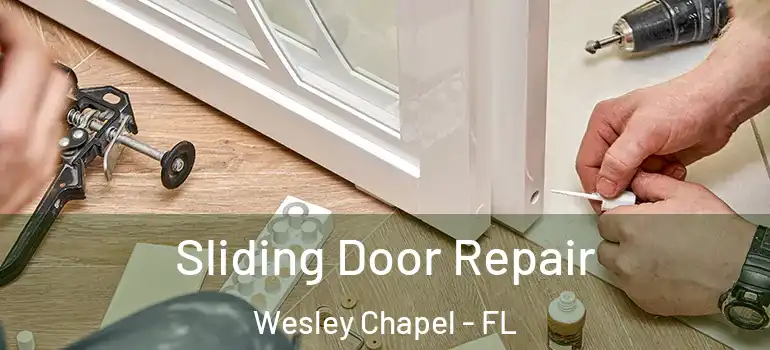 Sliding Door Repair Wesley Chapel - FL